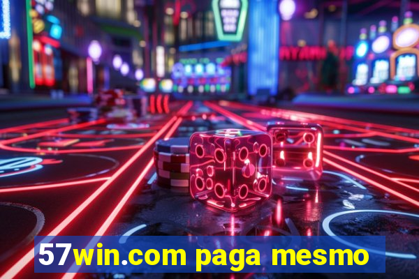 57win.com paga mesmo