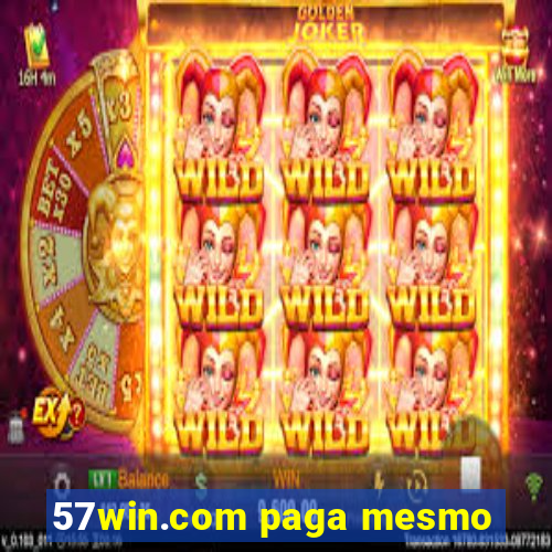 57win.com paga mesmo