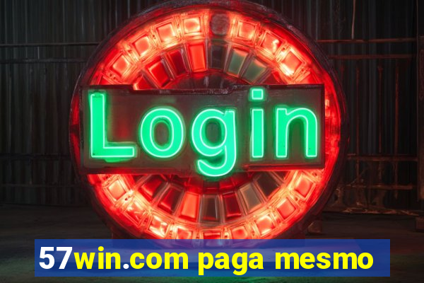 57win.com paga mesmo