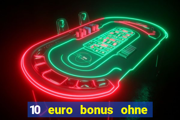 10 euro bonus ohne einzahlung casino 2021