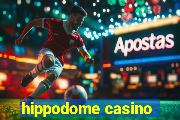 hippodome casino