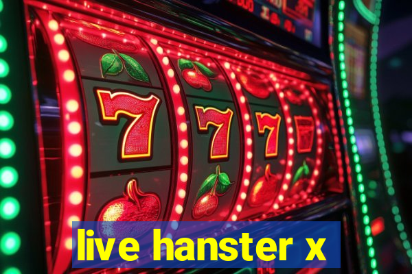 live hanster x