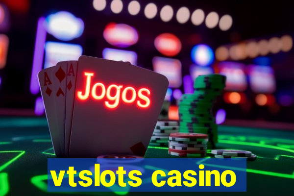 vtslots casino