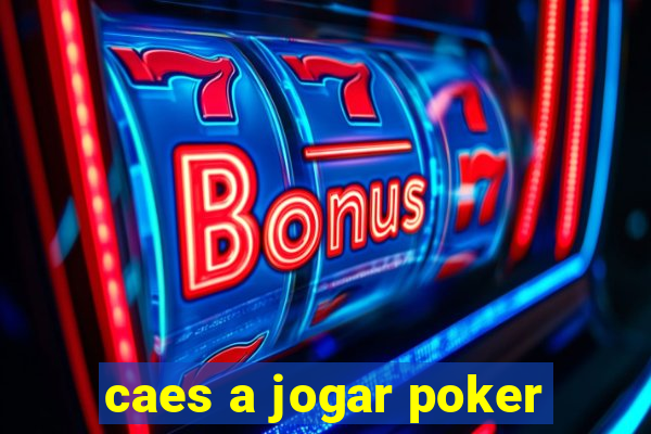 caes a jogar poker