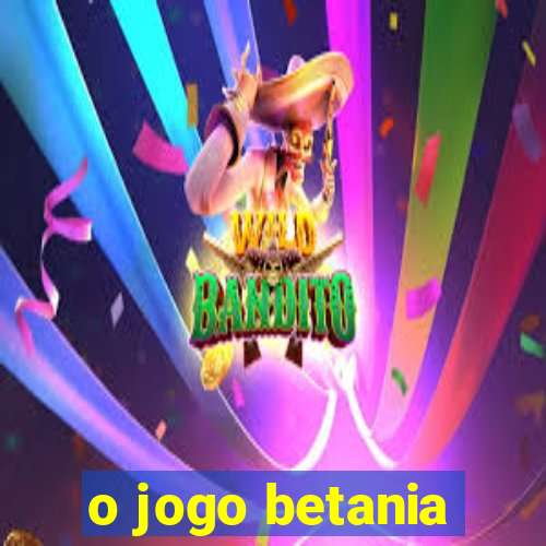 o jogo betania