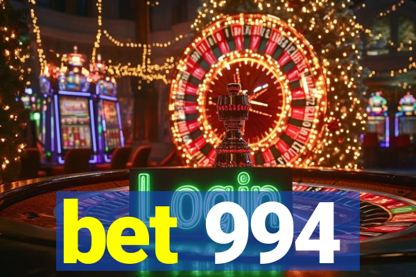 bet 994