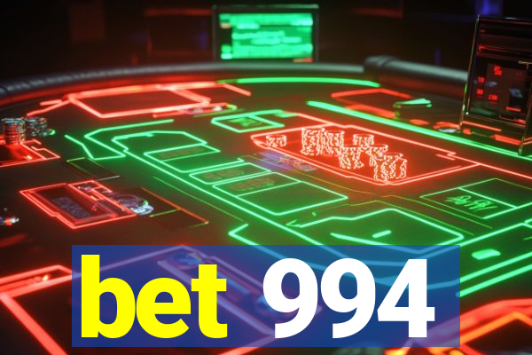 bet 994