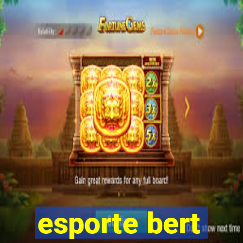 esporte bert