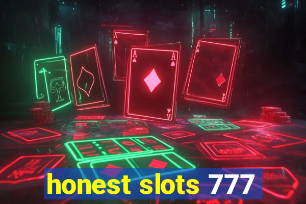 honest slots 777