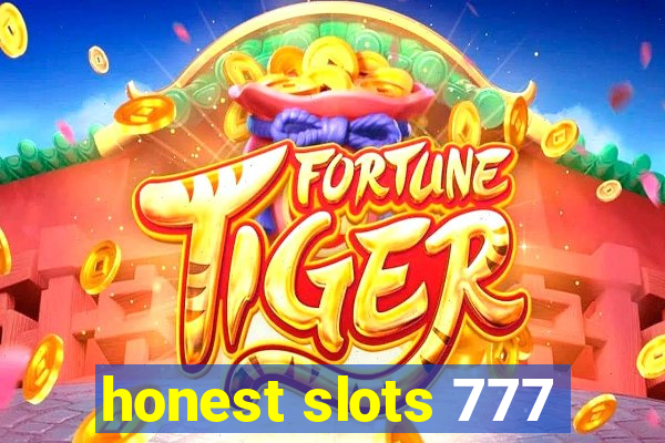 honest slots 777