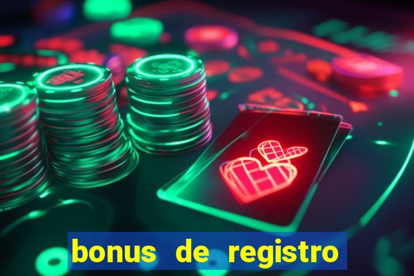 bonus de registro sem dep贸sito