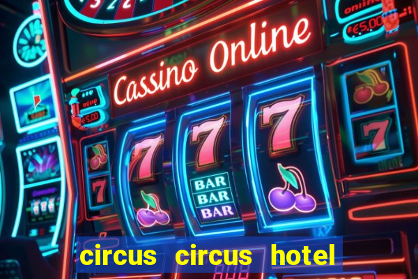 circus circus hotel casino and theme park las vegas