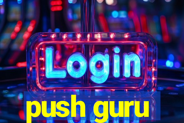 push guru