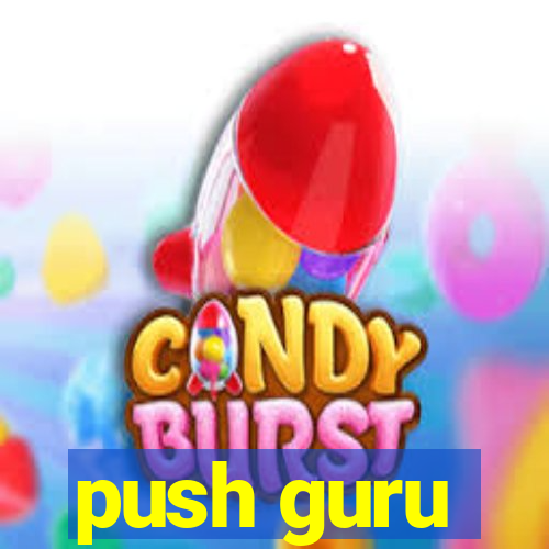 push guru