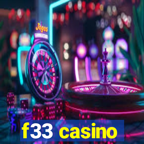 f33 casino