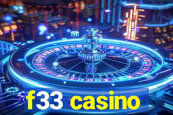 f33 casino