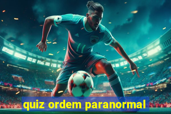 quiz ordem paranormal