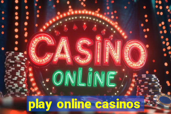 play online casinos