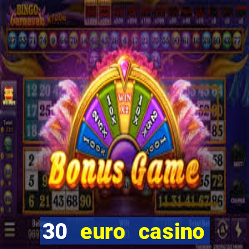 30 euro casino bonus ohne einzahlung