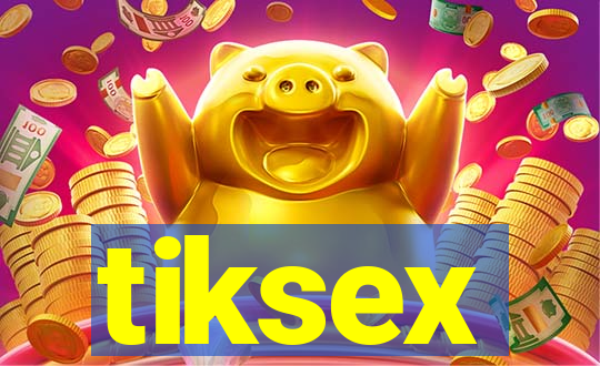 tiksex