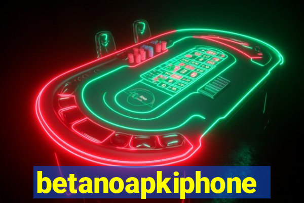 betanoapkiphone