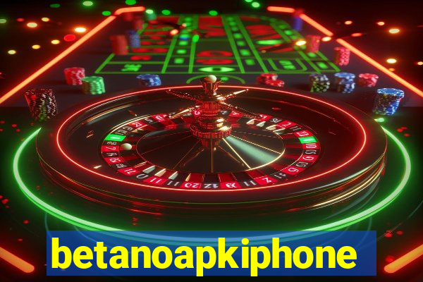 betanoapkiphone