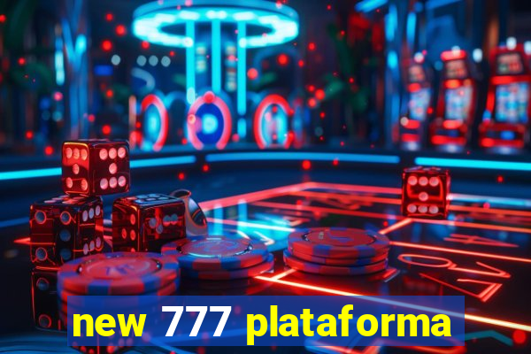 new 777 plataforma