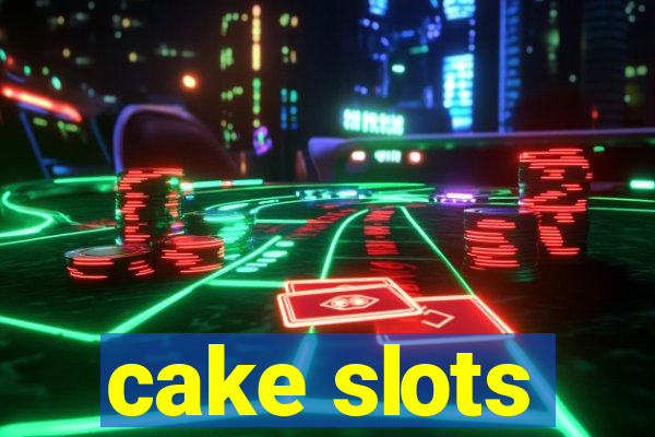 cake slots