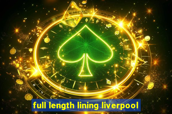 full length lining liverpool