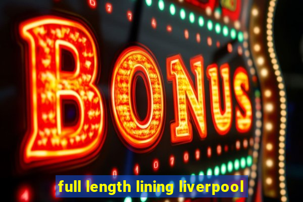 full length lining liverpool