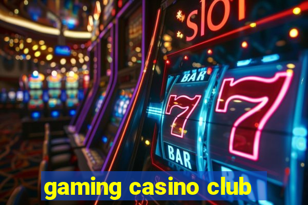 gaming casino club