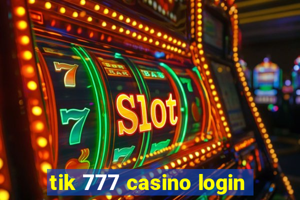 tik 777 casino login