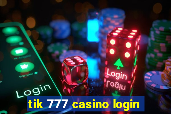 tik 777 casino login