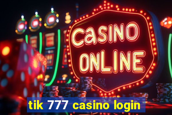 tik 777 casino login