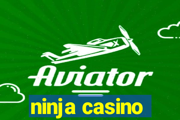 ninja casino