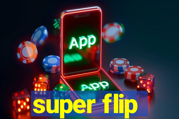 super flip