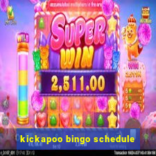 kickapoo bingo schedule