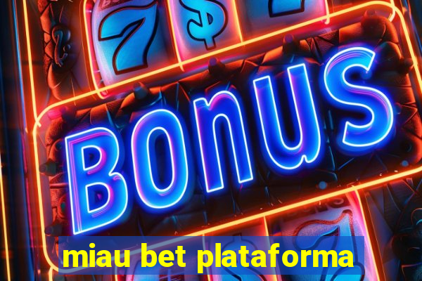 miau bet plataforma