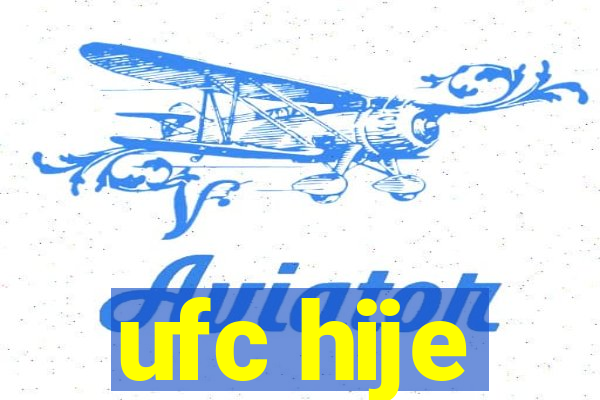 ufc hije