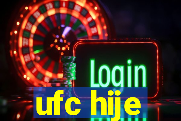 ufc hije