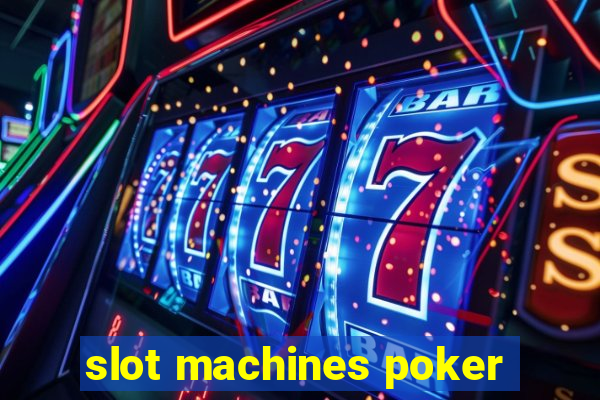 slot machines poker