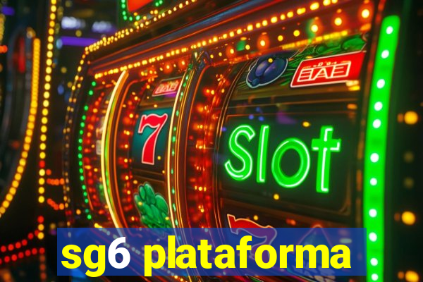 sg6 plataforma