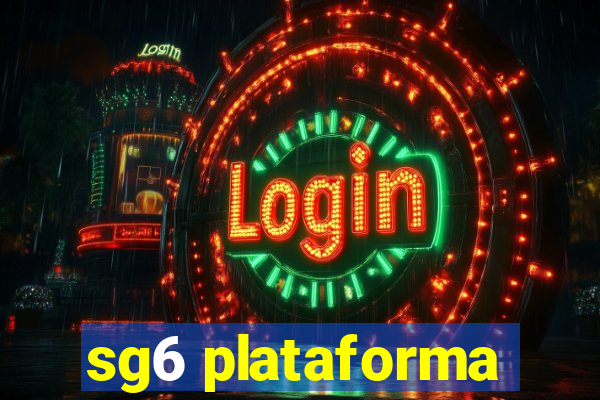 sg6 plataforma