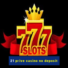 21 prive casino no deposit