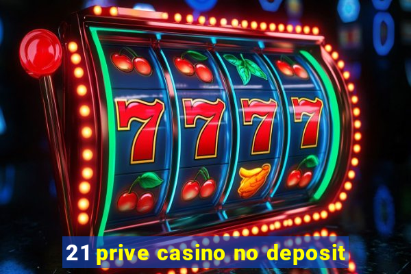 21 prive casino no deposit