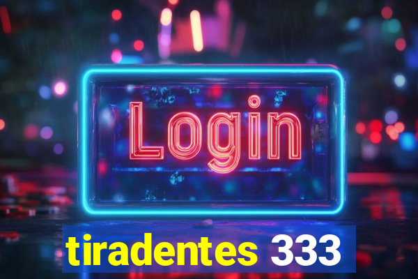 tiradentes 333