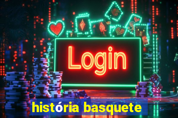 história basquete