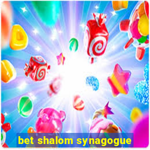 bet shalom synagogue