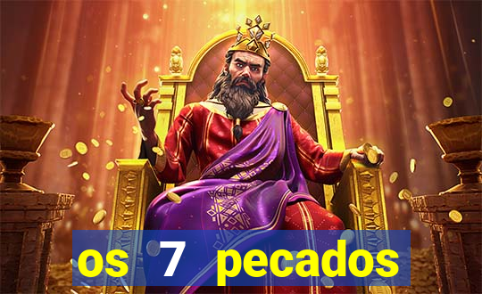 os 7 pecados capitais filme