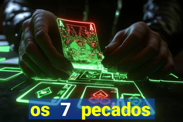 os 7 pecados capitais filme